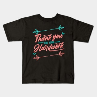 Thank you for your Hardwork Kids T-Shirt